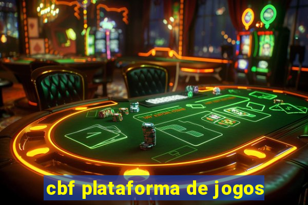 cbf plataforma de jogos